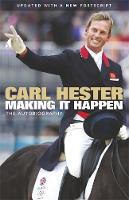 Carl Hester - Making it Happen: The Autobiography - 9781409147688 - V9781409147688