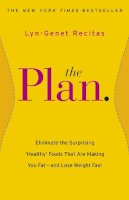 Lyn-Genet Recitas - The Plan: Eliminate the Surprising ´Healthy´ Foods that are Making You Fat - and Lose Weight Fast - 9781409148418 - V9781409148418