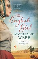 Katherine Webb - The English Girl: A compelling, sweeping novel of love, loss, secrets and betrayal - 9781409148548 - V9781409148548
