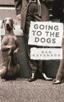 Dan Kavanagh - Going to the Dogs - 9781409150275 - V9781409150275