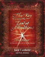 Jack Canfield - The Key to Living the Law of Attraction: The Secret To Creating the Life of Your Dreams - 9781409151630 - V9781409151630