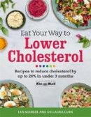 Marber, Ian, Corr, Dr Laura, Schenker, Dr Sarah - Eat Your Way to Lower Cholesterol - 9781409152071 - 9781409152071