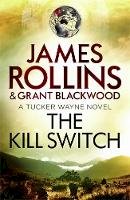 James Rollins - The Kill Switch - 9781409154457 - V9781409154457