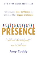 Amy Cuddy - Presence: Unlock your inner confidence to embrace life´s biggest challenges - 9781409156024 - V9781409156024