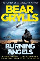 Bear Grylls - Burning Angels (Will Jaeger 2) - 9781409156871 - KSG0019948