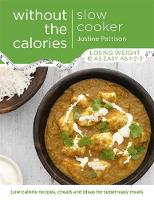 Pattison, Justine - Slow Cooker Without the Calories - 9781409164548 - V9781409164548