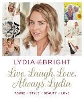 Lydia Bright - Live, Laugh, Love, Always, Lydia - 9781409170235 - V9781409170235