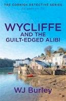 W.j. Burley - Wycliffe and the Guilt-Edged Alibi - 9781409171850 - V9781409171850