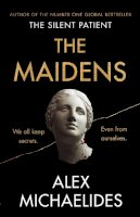 Alex Michaelides - The Maidens: The instant Sunday Times bestseller from the author of The Silent Patient - 9781409181668 - 9781409181668