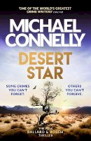 Michael Connelly - Desert Star: Pre-order the new Harry Bosch and Renée Ballard novel - 9781409186236 - V9781409186236