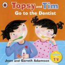 Jean Adamson - Topsy and Tim: Go to the Dentist - 9781409300588 - V9781409300588