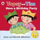 Jean Adamson - Topsy and Tim: Have a Birthday Party - 9781409300618 - V9781409300618