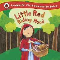 Mandy Ross - Little Red Riding Hood: Ladybird First Favourite Tales - 9781409306313 - V9781409306313