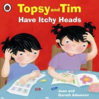 Jean Adamson - Topsy and Tim: Have Itchy Heads - 9781409307204 - V9781409307204