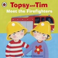 Jean Adamson - Topsy and Tim: Meet the Firefighters - 9781409307211 - V9781409307211