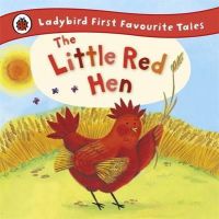 Ronne Randall - The Little Red Hen: Ladybird First Favourite Tales - 9781409309581 - V9781409309581