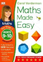 Carol Vorderman - Maths Made Easy Ages 9-10 Key Stage 2 Advanced: Ages 9-10, Key Stage 2 advanced (Carol Vorderman's Maths Made Easy) - 9781409344834 - V9781409344834
