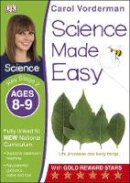 Carol Vorderman - Science Made Easy Ages 8-9 Key Stage 2: Key Stage 2, ages 8-9 (Carol Vorderman's Science Made Easy) - 9781409344926 - V9781409344926