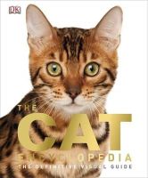 Dk - The Cat Encyclopedia: The Definitive Visual Guide - 9781409347903 - V9781409347903