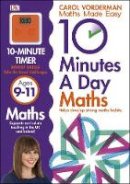 Carol Vorderman - 10 Minutes a Day Maths Ages 9-11 Key Stage 2 - 9781409365433 - V9781409365433