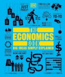 Dk - The Economics Book: Big Ideas Simply Explained - 9781409376415 - 9781409376415