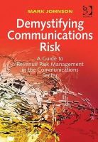 Johnson, Mark - Demystifying Communications Risk - 9781409429418 - V9781409429418