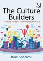 Jane Sparrow - The Culture Builders: Leadership Strategies for Employee Performance - 9781409437246 - V9781409437246