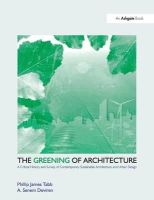 Phillip James Tabb - The Greening of Architecture: A Critical History and Survey of Contemporary Sustainable Architecture and Urban Design - 9781409447399 - V9781409447399