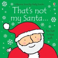 Watt, Fiona, Wells, Rachel (Illu) - That's Not My Santa... - 9781409537250 - V9781409537250