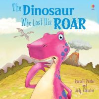 Russell Punter - Dinosaur Who Lost His Roar - 9781409550273 - V9781409550273