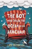 Lara Williamson - The Boy Who Sailed the Ocean in an Armchair - 9781409576327 - V9781409576327