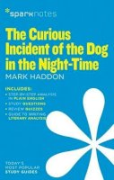 Sparknotes - The Curious Incident of the Dog in the Night-Time SparkNotes Literature Guide (SparkNotes Literature Guide Series) - 9781411471009 - V9781411471009