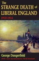 George Dangerfield - The Strange Death of Liberal England - 9781412842150 - V9781412842150