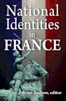 Brian Sudlow - National Identities in France - 9781412842884 - V9781412842884