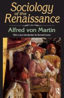 Alfred Von Martin - Sociology of the Renaissance - 9781412856867 - V9781412856867