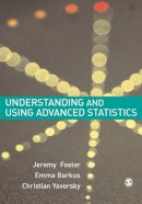 Jeremy J Foster - Understanding and Using Advanced Statistics: A Practical Guide for Students - 9781412900140 - V9781412900140