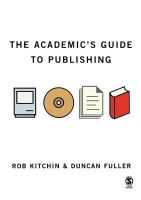 Duncan Fuller Rob Kitchin - The Academics' Guide to Publishing - 9781412900836 - KOC0013252