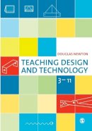 Newton, Douglas - Teaching Design and Technology 3-11 - 9781412901611 - V9781412901611