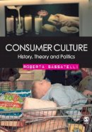 Roberta Sassatelli - Consumer Culture - 9781412911801 - V9781412911801