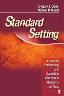 Gregory J. Cizek - Standard Setting: A Guide to Establishing and Evaluating Performance Standards on Tests - 9781412916837 - V9781412916837