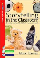 Alison Davies - Storytelling in the Classroom: Enhancing Traditional Oral Skills for Teachers and Pupils - 9781412920254 - V9781412920254