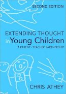 Chris Athey - Extending Thought in Young Children: A Parent - Teacher Partnership - 9781412921329 - V9781412921329