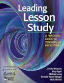 Jennifer Stepanek - Leading Lesson Study: A Practical Guide for Teachers and Facilitators - 9781412939881 - V9781412939881