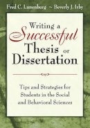 Fred C. Lunenburg - Writing a Successful Thesis or Dissertation: Tips and Strategies for Students in the Social and Behavioral Sciences - 9781412942256 - V9781412942256