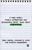 Chris Carter - A Very Short, Fairly Interesting and Reasonably Cheap Book About Studying Strategy - 9781412947879 - V9781412947879