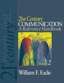  - 21st Century Communication: a Reference Handbook - 9781412950305 - V9781412950305