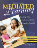Mandia Mentis - Mediated Learning: Teaching, Tasks, and Tools to Unlock Cognitive Potential - 9781412950701 - V9781412950701