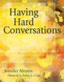 Jennifer B. Abrams - Having Hard Conversations - 9781412965002 - V9781412965002