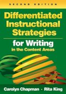 Carolyn Chapman - Differentiated Instructional Strategies for Writing in the Content Areas - 9781412972321 - V9781412972321