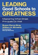Susan P. Gray - Leading Good Schools to Greatness - 9781412979788 - V9781412979788